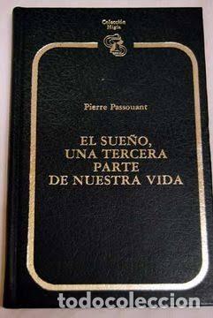 Libros de segunda mano: PIERRE PASSOUANT EL SUE&Ntilde;O, UNA TERCERA PARTE DE NUESTRA VIDA. COLECCION HIGIA. 1977. MEDICINA