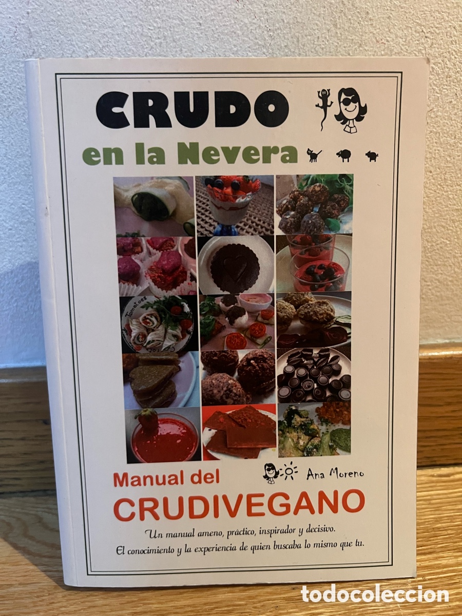 Libros de segunda mano: CRUDO en la Nevera Manual del CRUDIVEGANO Ana Moreno