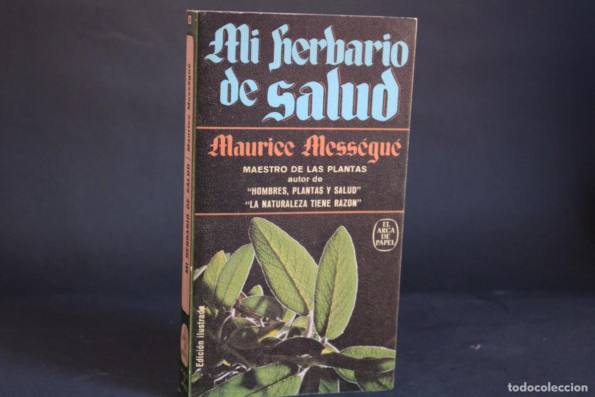 Libros de segunda mano: MI HERBARIO DE SALUD / MAURICE MESSEGUE