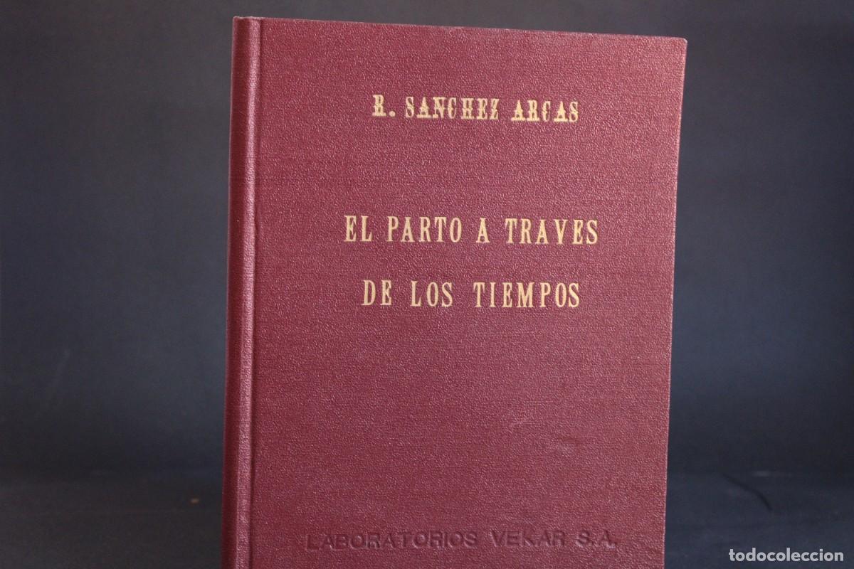 Libros de segunda mano: EL PARTO A TRAVES DE LOS TIEMPOS / DR.D.RUPERTO SANCHEZ ARCAS