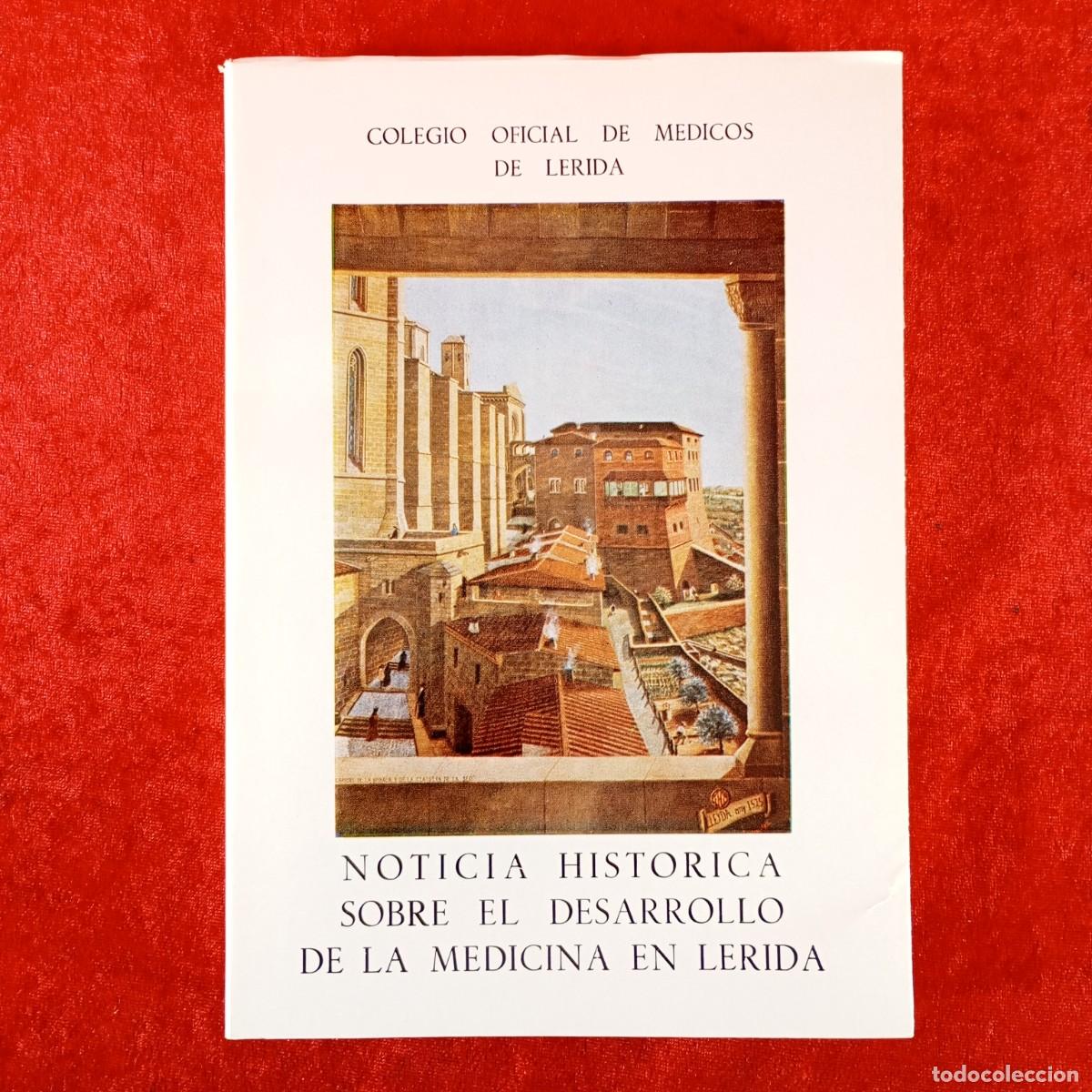Libros de segunda mano: NOTICIA HISTORICA SOBE EL DESARROLLO DE LA MEDICINA EN LERIDA - COLEGIO OFICIAL DE MEDICOS / 6555