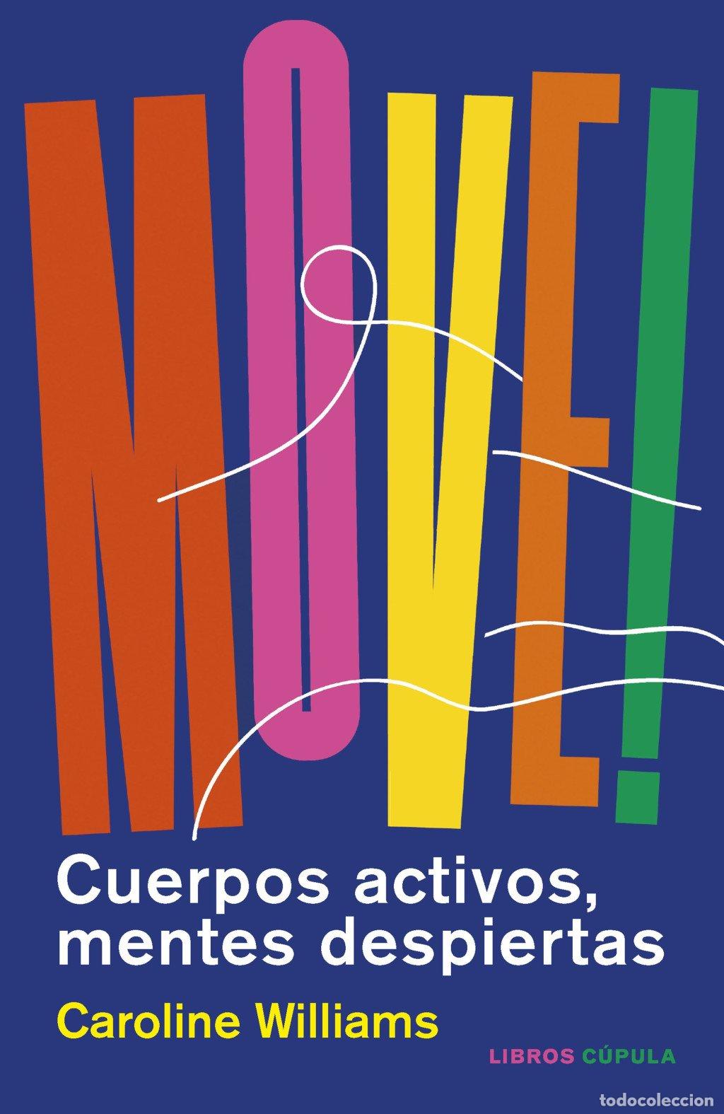 Libros de segunda mano: Move!: Cuerpos Activos, Mentes Despiertas - Caroline Williams - Libros C&uacute;pula - Salud y Bienestar