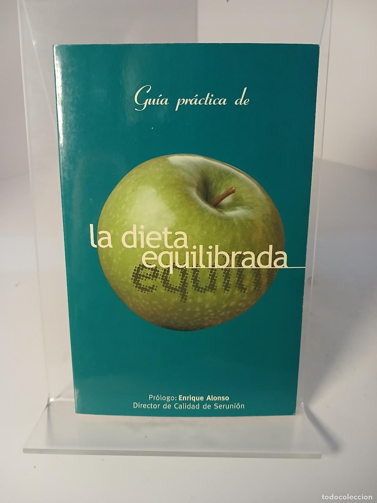 Second hand books: Gu&iacute;a pr&aacute;ctica de la dieta equilibrada: una dieta sana para vivir mejor - Enrique Alonso