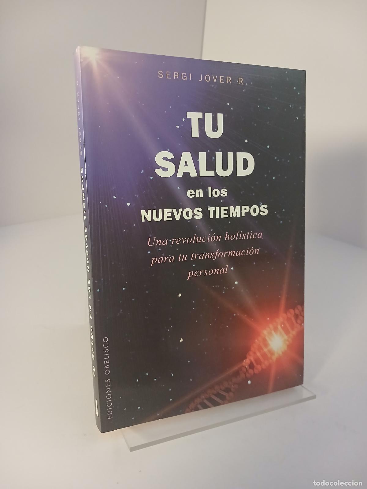 Second hand books: Tu salud en los nuevos tiempos Una revoluci&oacute;n hol&iacute;stica para tu transformaci&oacute;n personal - Sergi Jove