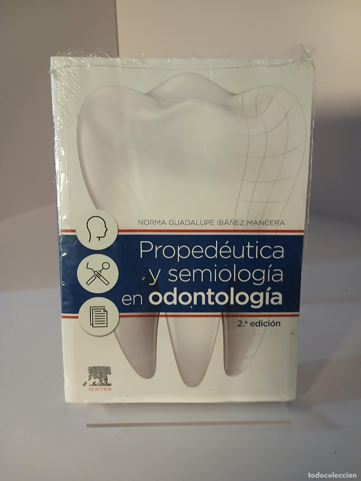 Libros de segunda mano: Proped&eacute;utica y semiolog&iacute;a en odontolog&iacute;a (2a ed.) - Norma Guadalupe Ib&aacute;&ntilde;ez Mancera