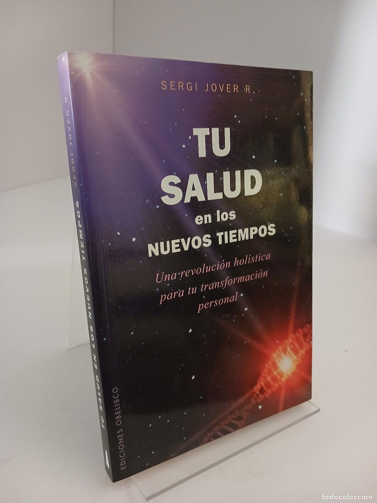 Libros de segunda mano: Tu salud en los nuevos tiempos Una revoluci&oacute;n hol&iacute;stica para tu transformaci&oacute;n personal - Sergi Jove