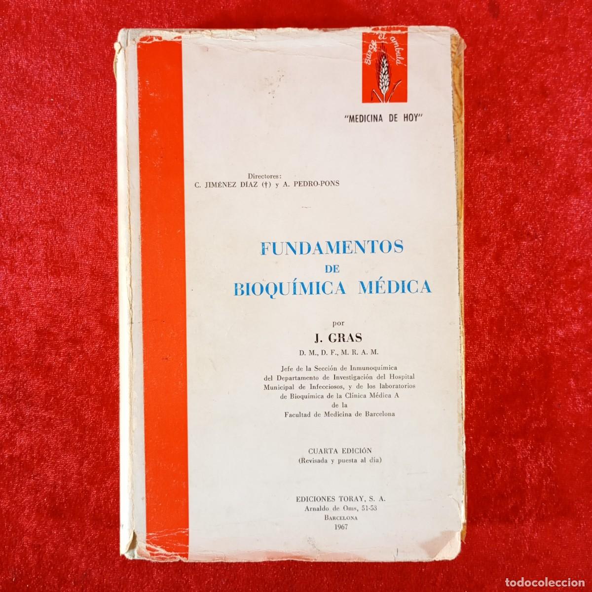 Libros de segunda mano: FUNDAMENTOS DE BIOQU&Iacute;MICA M&Eacute;DICA - J. GRAS - 1967 - EDICIONES TORAY - MEDICINA DE HOY / 6686