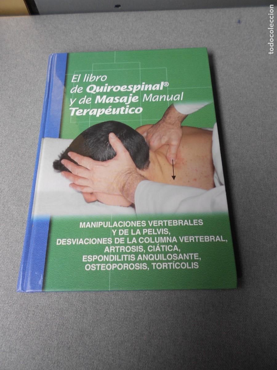 Libros de segunda mano: EL LIBRO DE QUIROESPINAL Y DE MASAJE MANUAL TERAPEUTICO.