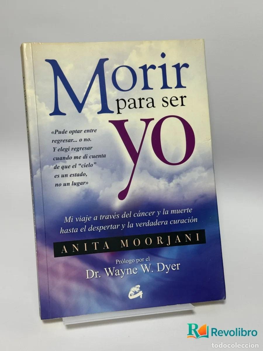 Libros de segunda mano: Morir para ser yo - Anita Moorjani