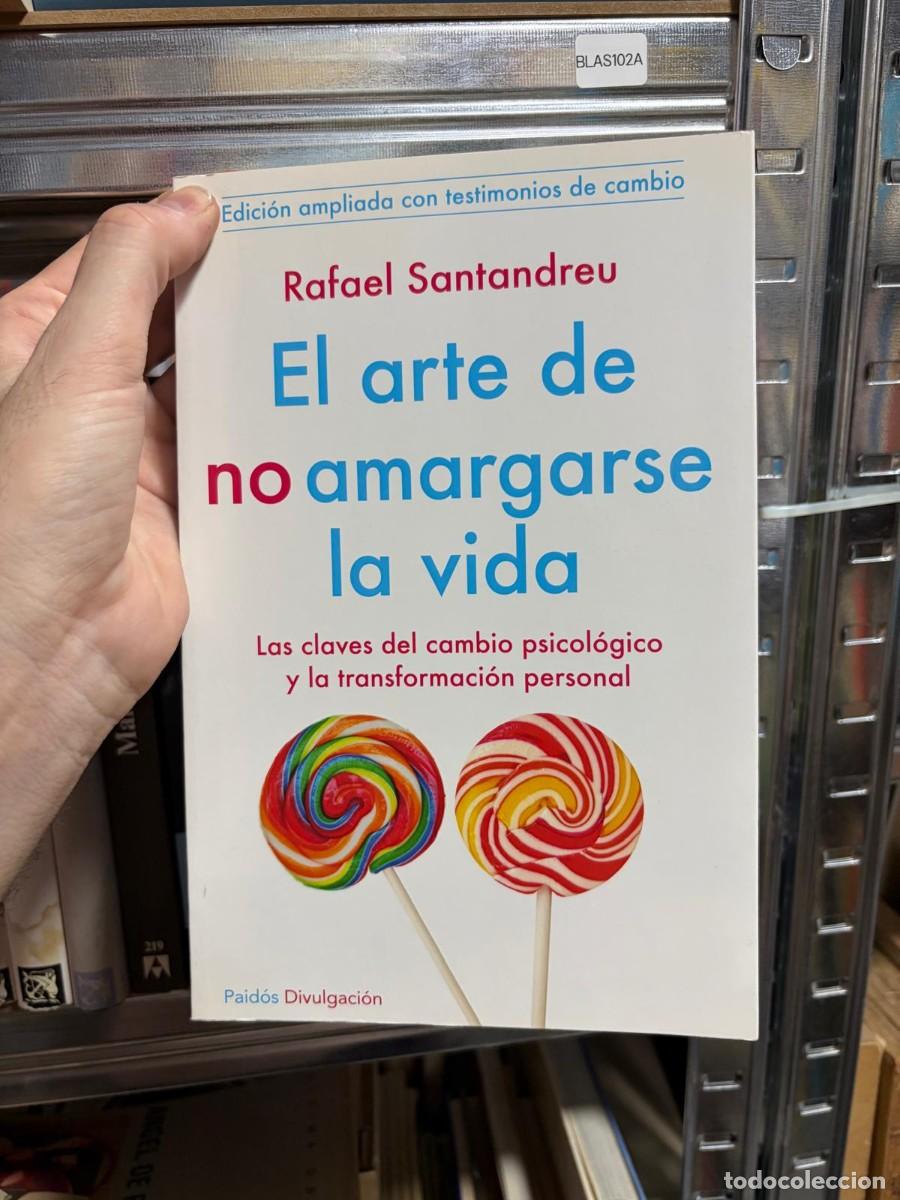 Libros de segunda mano: BLAS102A &mdash; El arte de no amargarse la vida &mdash; Rafael Santandreu &mdash; Paid&oacute;s Divulgaci&oacute;n