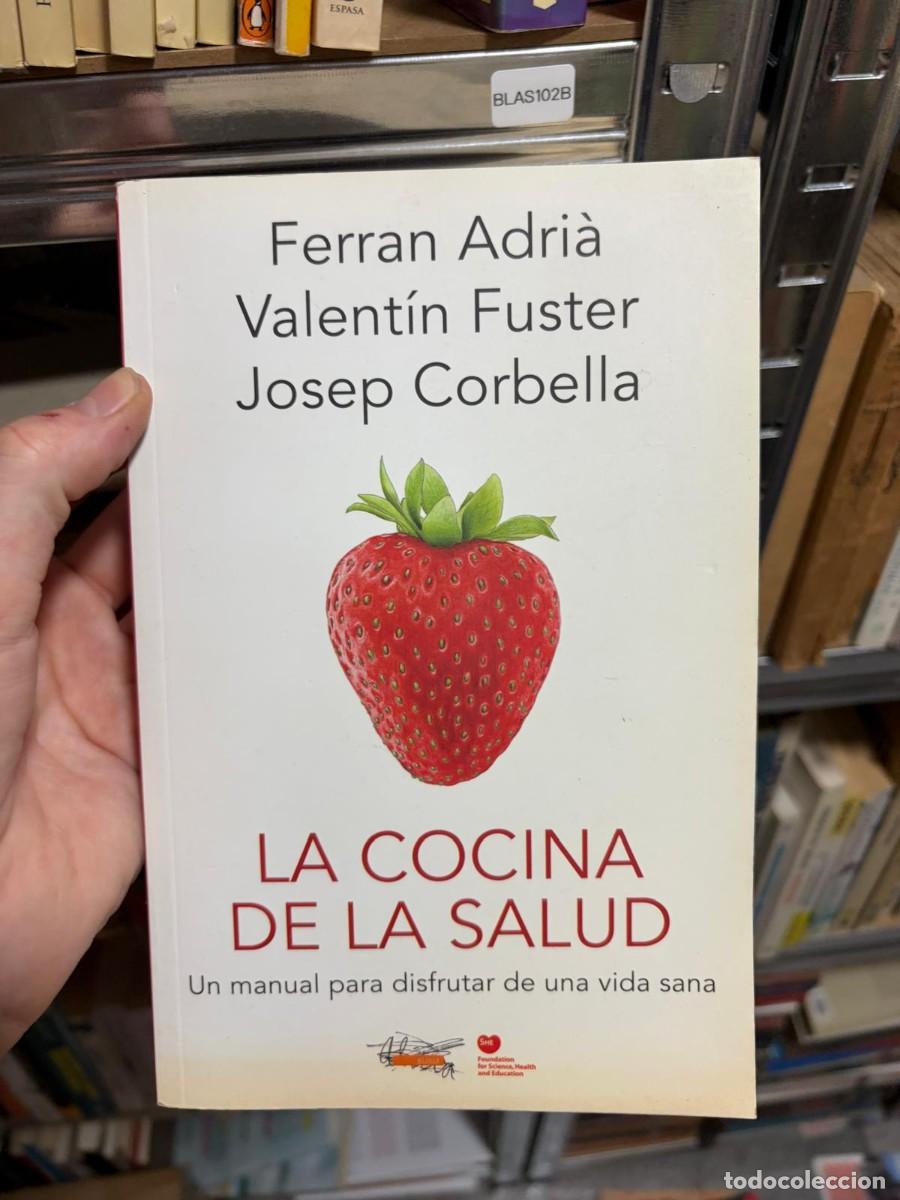 Libros de segunda mano: BLAS102B + Ferran Adri&agrave;, Valent&iacute;n Fuster, Josep Corbella + La cocina de la salud