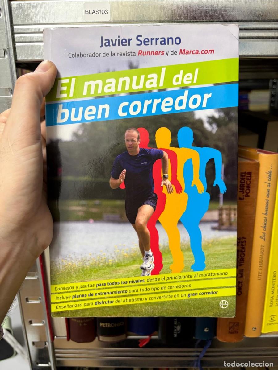 Libros de segunda mano: BLAS103 + Javier Serrano + El manual del buen corredor