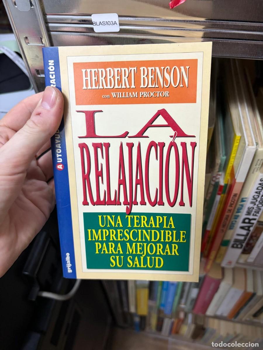 Libros de segunda mano: BLAS103A &mdash; La relajaci&oacute;n: una terapia imprescindible para mejorar su salud &mdash; Herbert Benson, con Wil