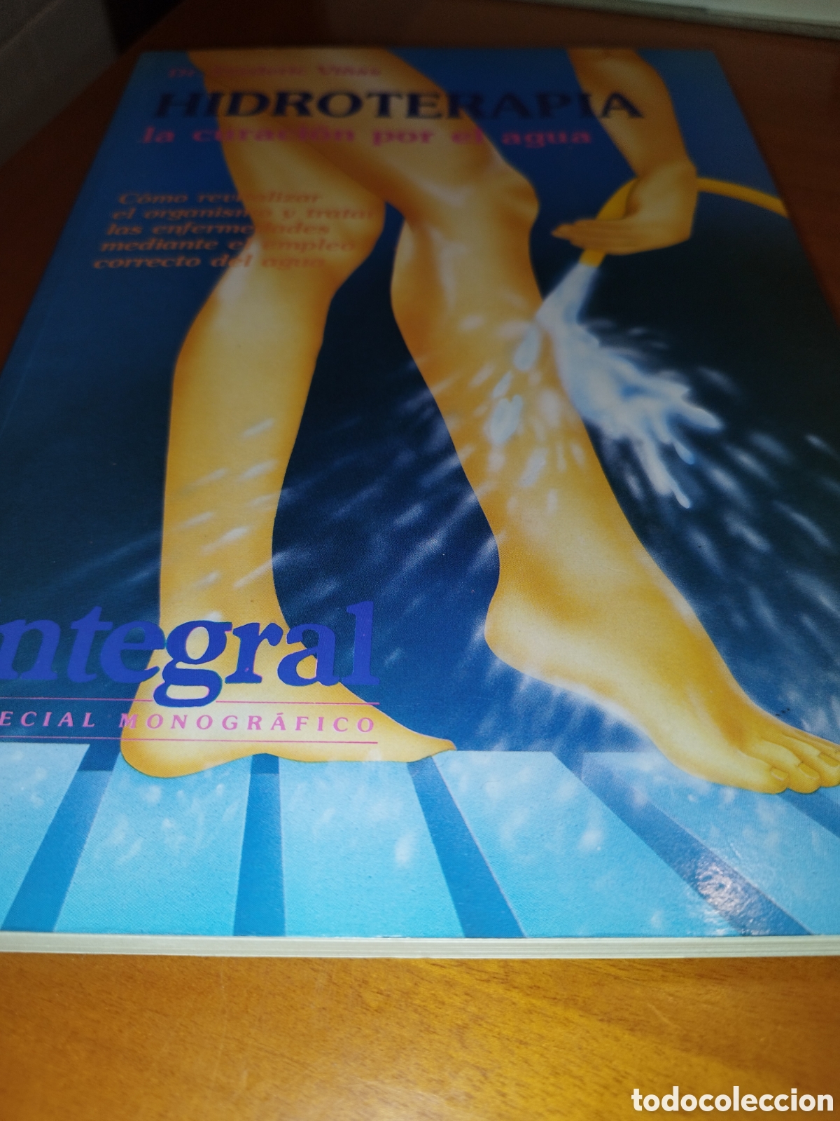 Libros de segunda mano: HIDROTERAPIA. LA CURACION POR EL AGUA.- FREDERIC VI&Ntilde;AS. ED. INTEGRAL, 1989. ILUSTRADO.