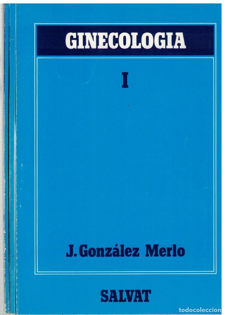 Libros de segunda mano: GINECOLOGIA TOMO I, II Y III. GONZALEZ MERLO, J. A-MEDI-1681