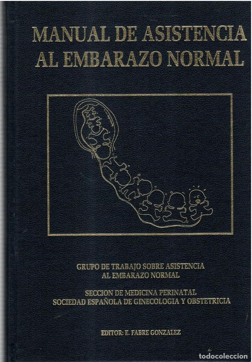 Libros de segunda mano: MANUAL DE ASISTENCIA AL EMBARAZO NORMAL. VV.AA. A-MEDI-1683