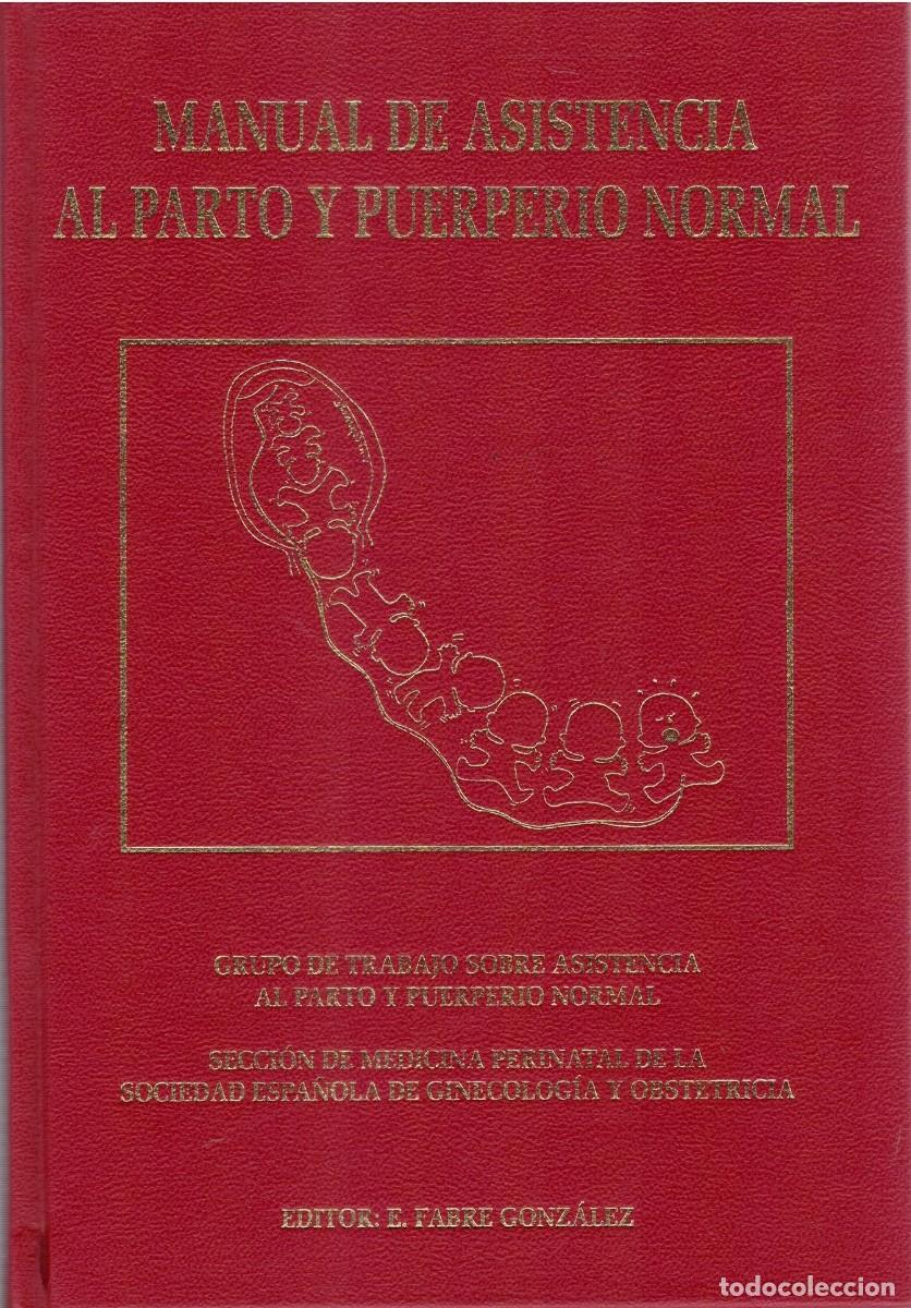 Libros de segunda mano: MANUAL DE ASISTENCIA AL PARTO Y PUERPERIO NORMAL. VV.AA. A-MEDI-1684