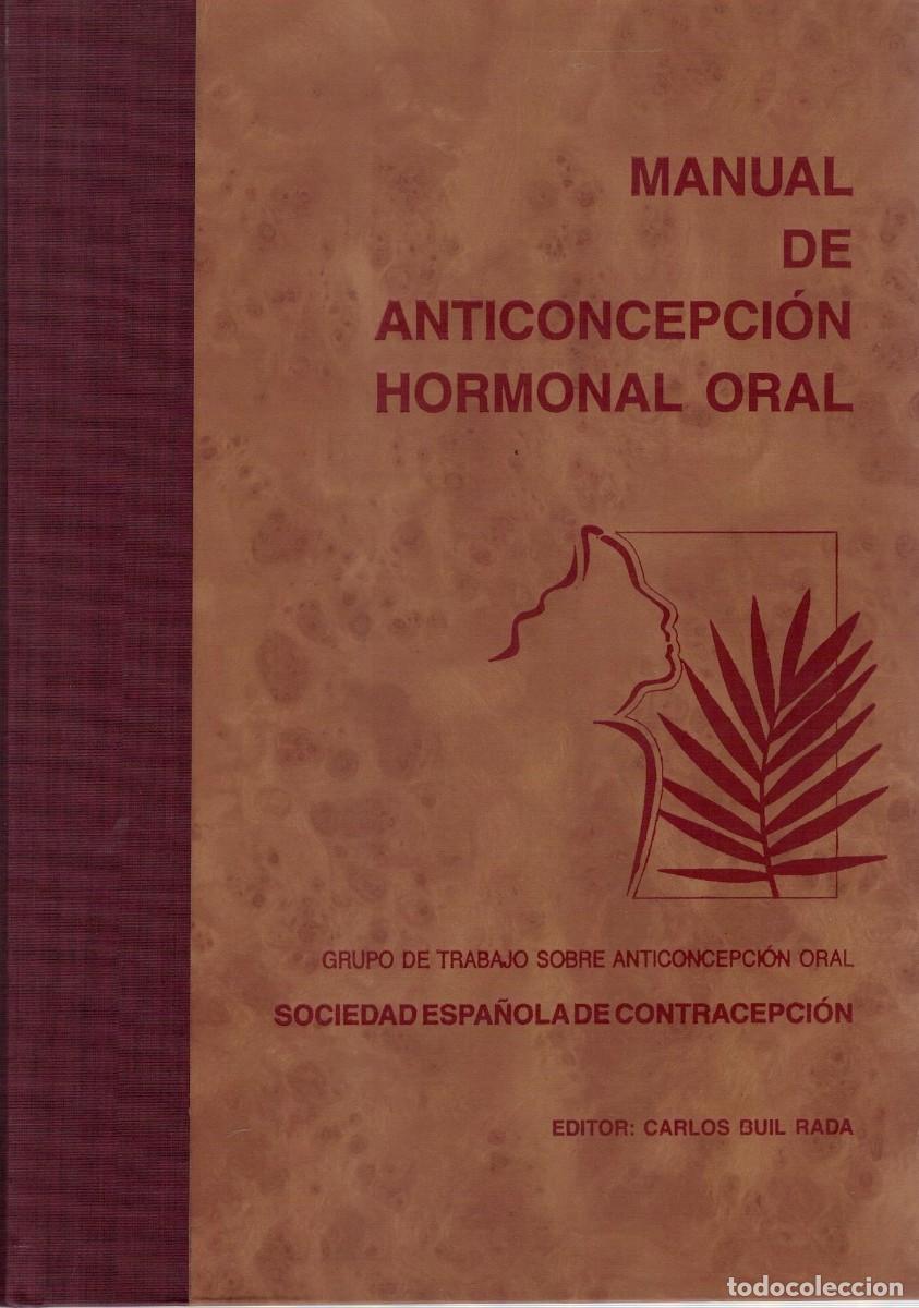 Libros de segunda mano: MANUAL DE ANTICONCEPCION HORMONAL ORAL. VV.AA. A-MEDI-1685