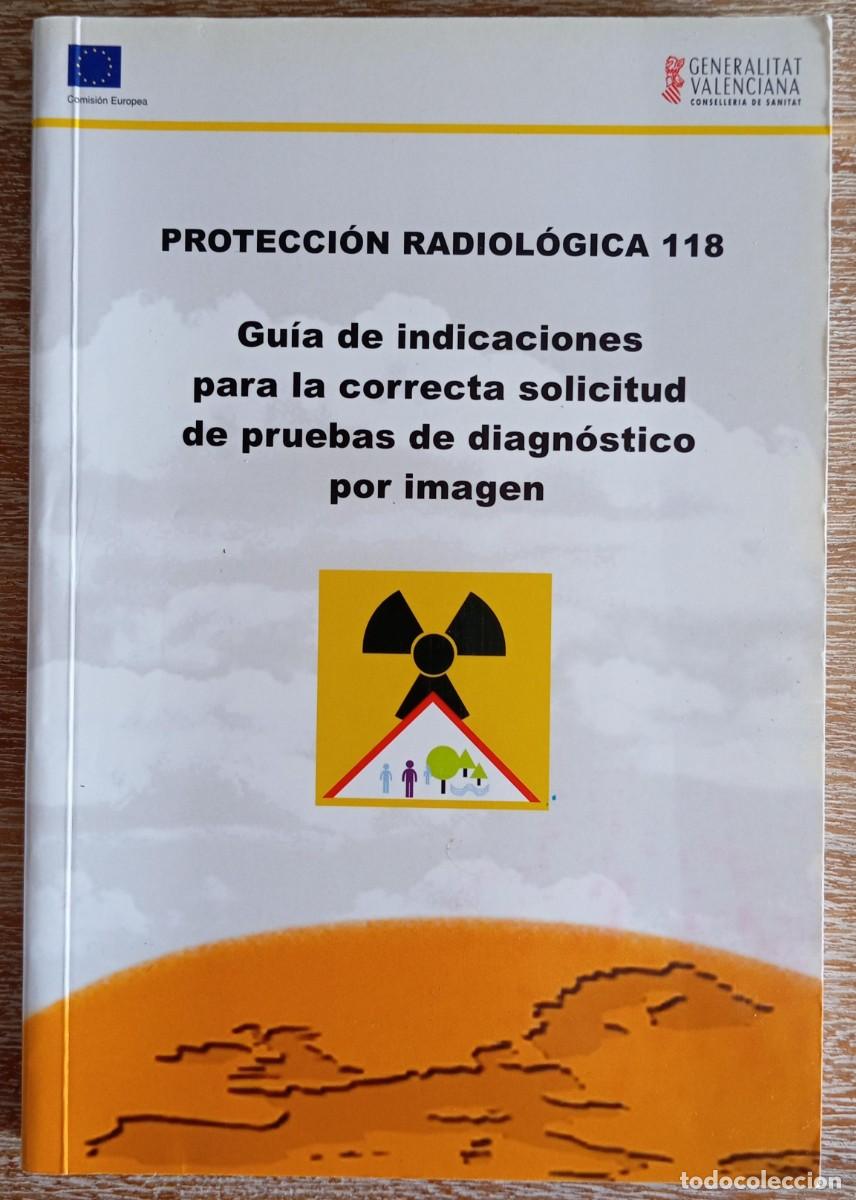 Libros de segunda mano: PROTECCION RADIOLOGICA 118 GUIA DE INDICACIONES