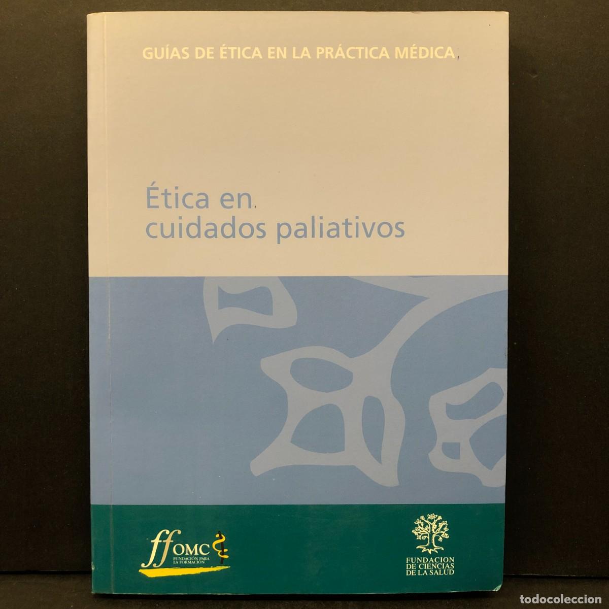 Libros de segunda mano: GU&Iacute;AS DE &Eacute;TICA EN LA PR&Aacute;CTICA M&Eacute;DICA - &Eacute;TICA EN CUIDADOS PALIATIVOS / 22