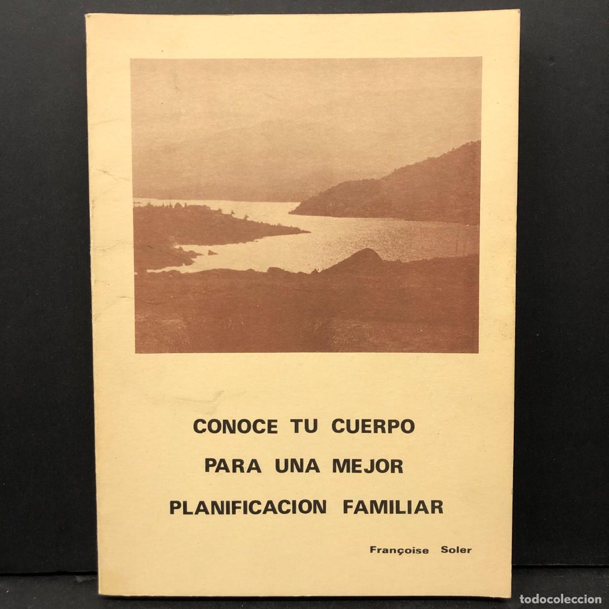 Libros de segunda mano: CONOCE TU CUERPO PARA UNA MEJOR PLANIFICACI&Oacute;N FAMILIAR - FRAN&Ccedil;OISE SOLER / 25