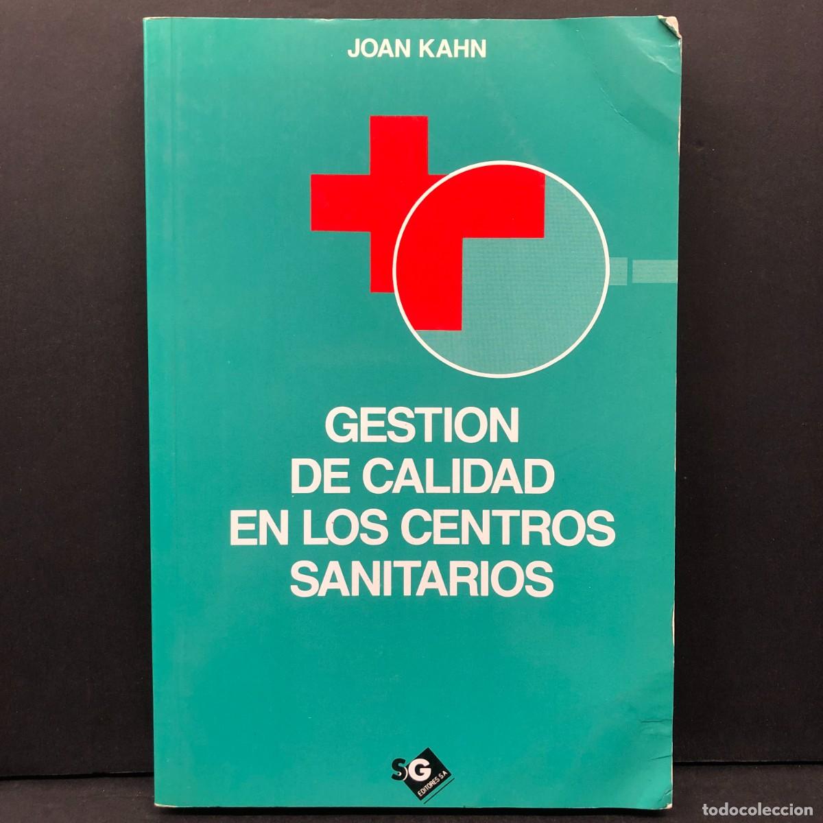 Libros de segunda mano: GESTI&Oacute;N DE CALIDAD EN LOS CENTROS SANITARIOS - JOAN KAHN - SG EDITORES, SA / 52