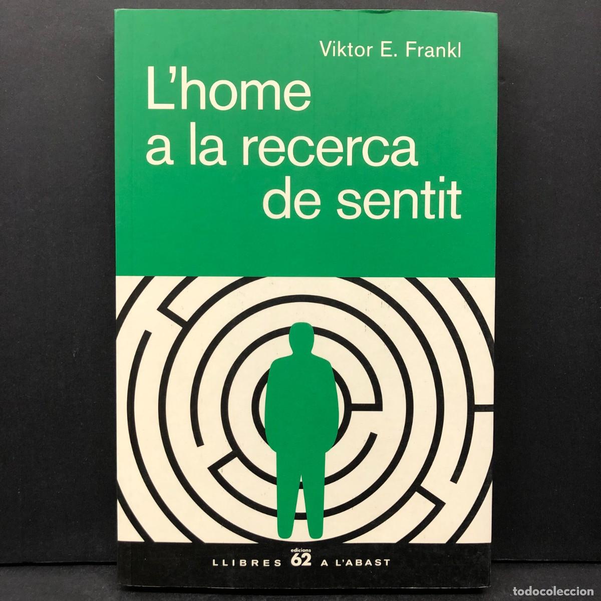 Libros de segunda mano: L'HOME A LA RECERCA DE SENTIT - CIKTOR E. FRANKL - EDICIONS 62 S. A. / 55