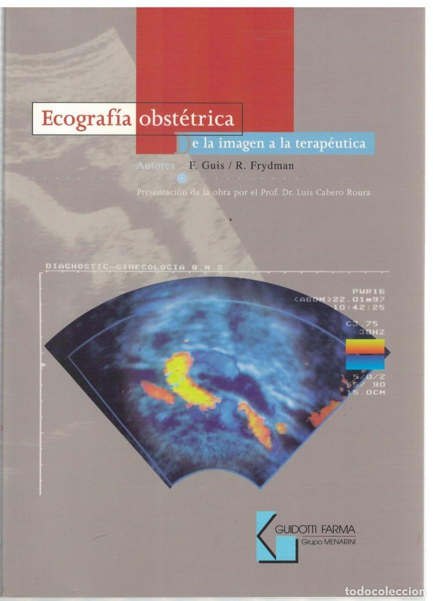 Libros de segunda mano: ECOGRAFIA OBSTETRICA DE LA IMAGEN A LA TERAPEUTICA. GUIS, F./FRYDMAN, R. A-MEDI-1693