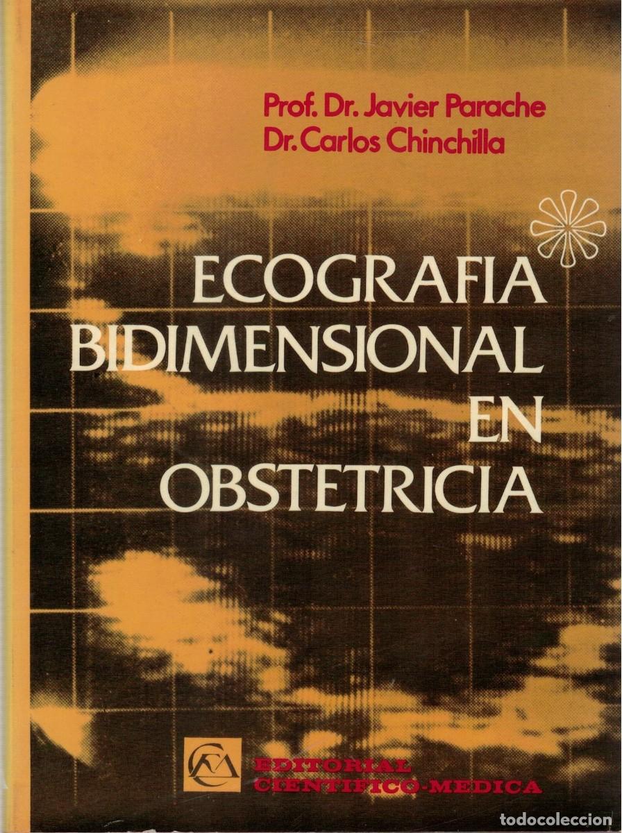 Libros de segunda mano: ECOGRAFIA BIDIMENSIONAL EN OBSTETRICIA. PARACHE, DR. JAVIER/CHINCHILLA, DR. CARLOS. A-MEDI-1694