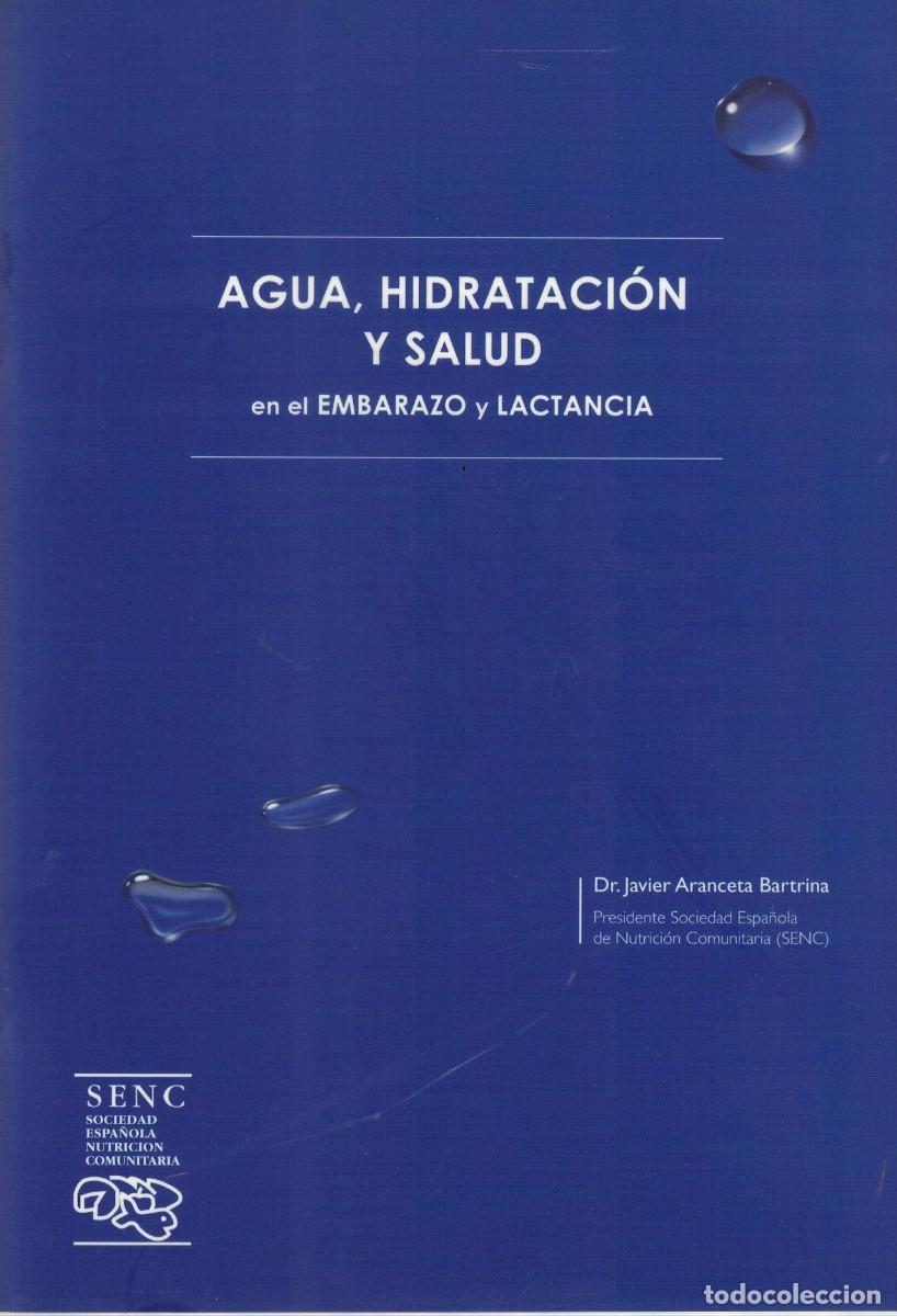 Libros de segunda mano: AGUA, HIDRATACION Y SALUD EN EL EMBARAO Y LACTANCIA. ARANCETA BARTRINA, DR. JAVIER. A-MEDI-1697