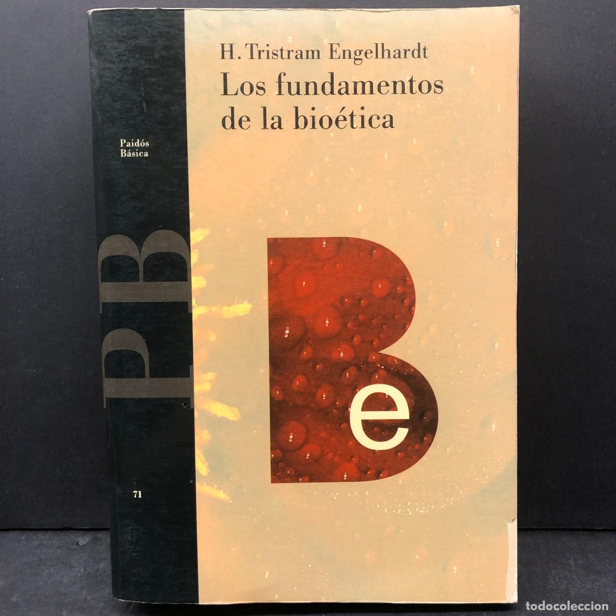 Libros de segunda mano: LOS FUNDAMENTOS DE LA BIO&Eacute;TICA - H. TRISTRAM ENGELHARDT - PAID&Oacute;S B&Aacute;SICA / 169