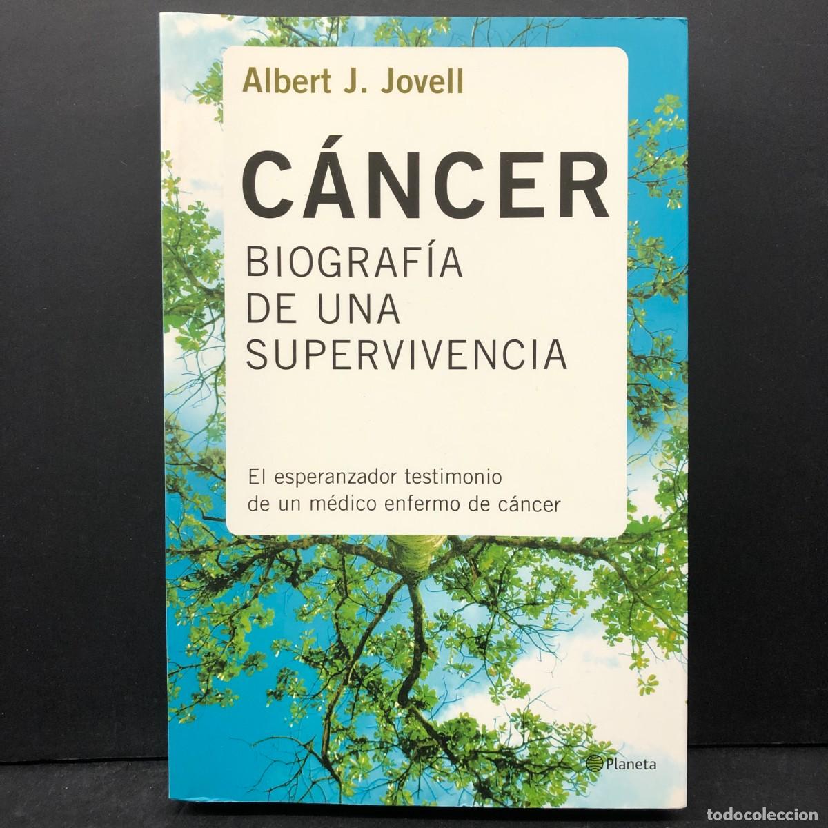 Libros de segunda mano: C&Aacute;NCER - BIOGRAF&Iacute;A DE UNA SUPERVIVENCIA - ALBERT J. JOVELL - M&Eacute;DICO ENFERMO DE C&Aacute;NCER / 187