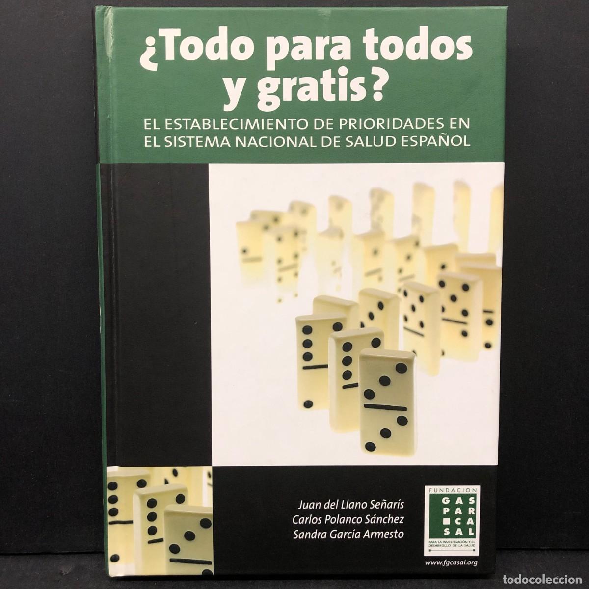Libros de segunda mano: &iquest; TODO PARA TODOS Y GRATIS ? EL ESTABLECIMIENTO DE PRIORIDADES EN EL SISTEMA NACIONAL ESPA&Ntilde;OL / 193