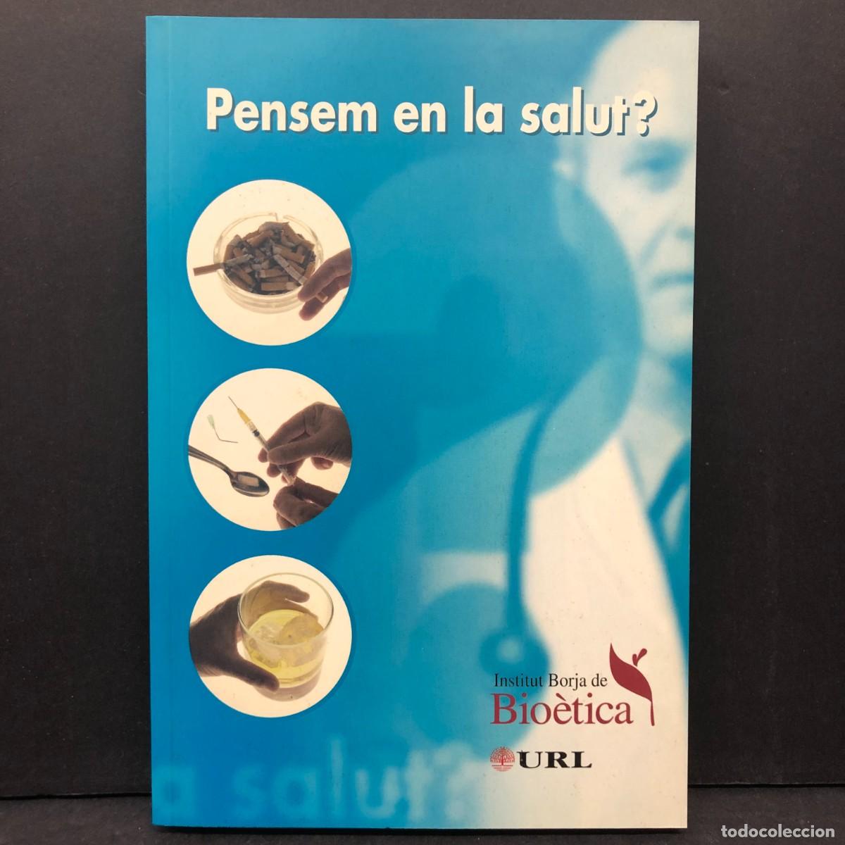 Libros de segunda mano: PENSEM EN LA SALUT ? - INSTITUT BORJA DE BIO&Egrave;TICA - URL / 199