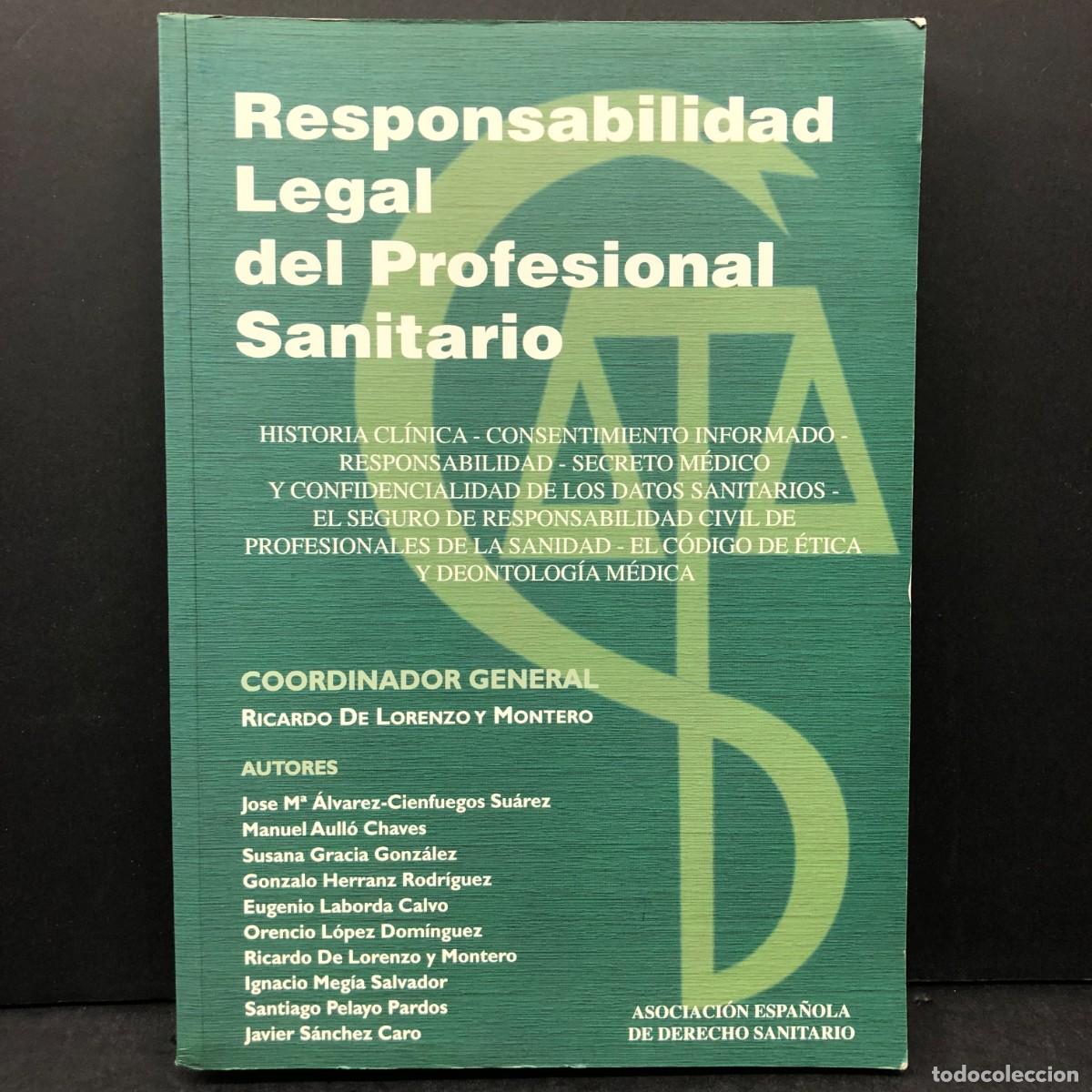 Libros de segunda mano: RESPONSABILIDAD LEGAL DEL PROFESIONAL SANITARIO - RICARDO DE LORENZO Y MONTERO - DEDICADO / 200