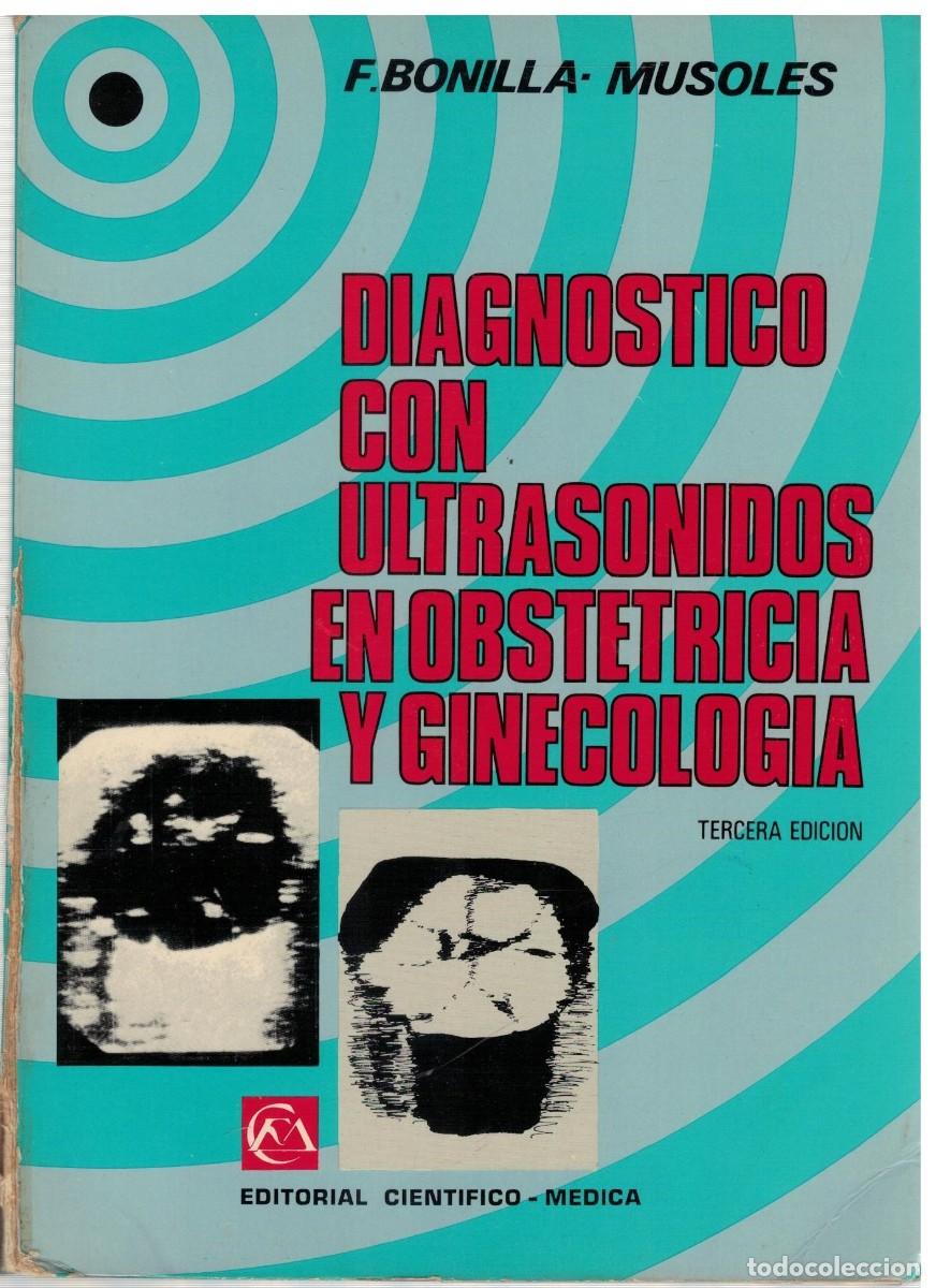 Libros de segunda mano: DIAGNOSTICO CON ULTRASONIDOS EN OBSTETRICIA Y GINECOLOGIA. BONILLA MUSOLES, F. A-MEDI-1699