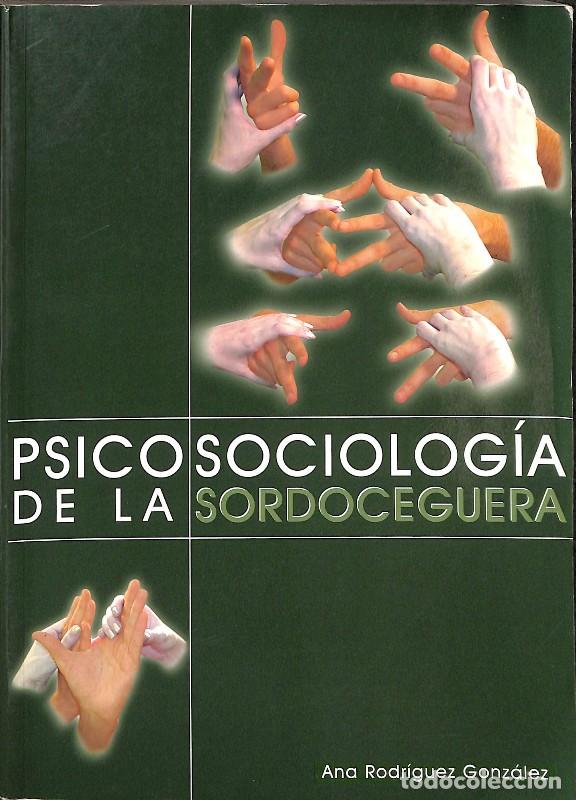 Libros de segunda mano: Psicosociolog&iacute;a de la sordoceguera - Ana Rodr&iacute;guez Gonz&aacute;lez - Editores Varios