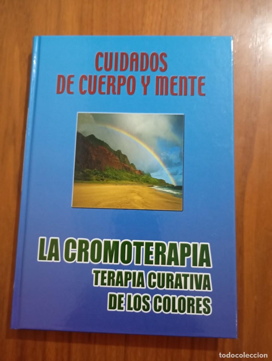 Libros de segunda mano: CUIDADOS DE CUERPO Y MENTE. LA CROMOTERAPIA. TERAPIA CURATIVA DE LOS DOLORES