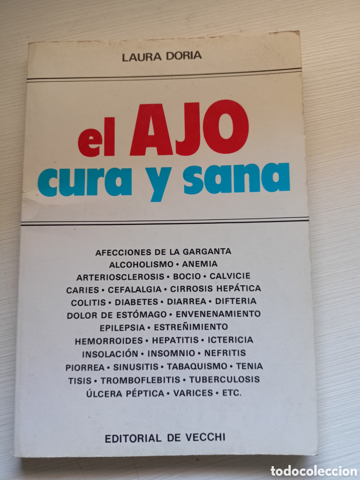 Libros de segunda mano: El ajo cura y sana. Ed de vecchi. A&ntilde;o 1985