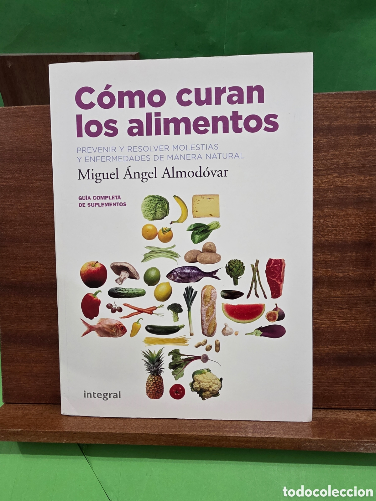 Libros de segunda mano: &rdquo;&rdquo;C&Oacute;MO CURAN LOS ALIMENTOS&rdquo;&rdquo;.MIGUEL ANGEL ALMOD&Oacute;VAR.PREVENIR Y RESOLVER MOLESTIAS..AINTEGRAL...2009.