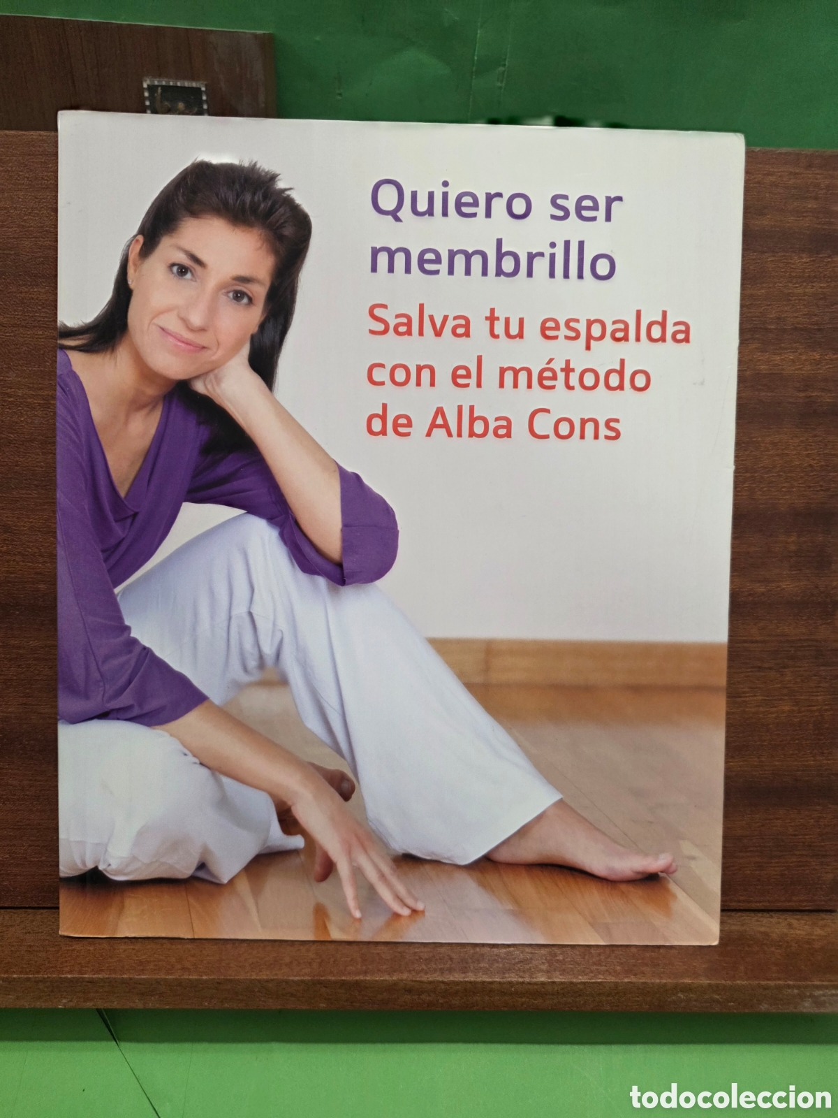 Libros de segunda mano: &rdquo;&rdquo;QUIERO SER MEMBRILLO, SALVA TU ESPALDA CON EL M&Egrave;TODO DE ALBA CONS&rdquo;&rdquo;... GRIJALBO...2010..