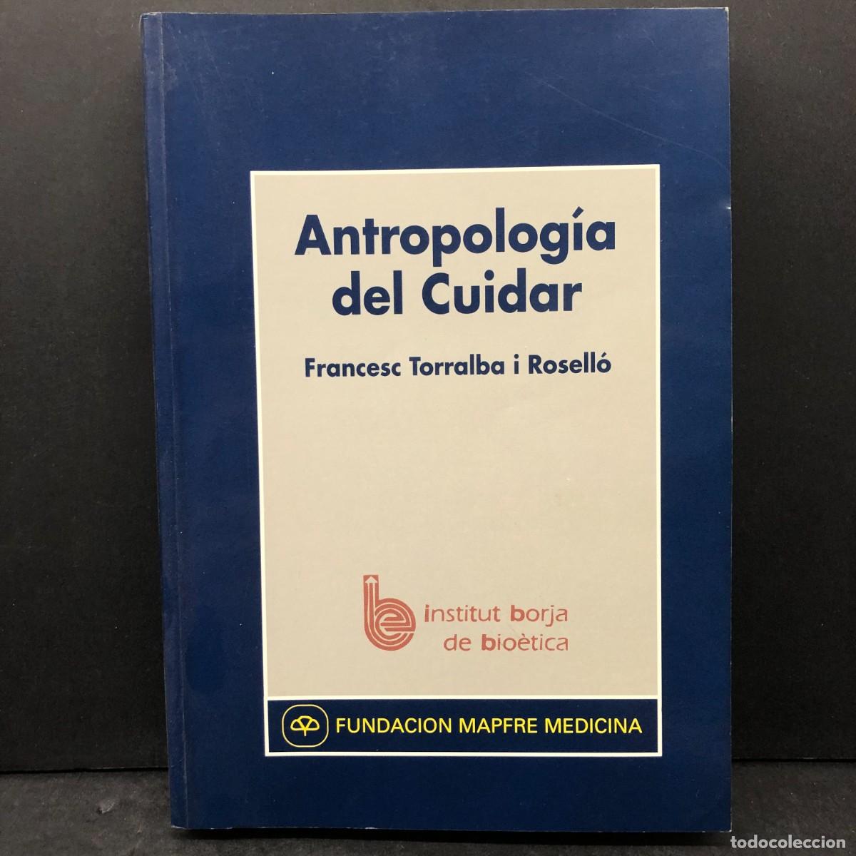 Gebrauchte B&uuml;cher: ANTROPOLOG&Iacute;A DEL CUIDAR - FRANCESC TORRALBA I ROSELL&Oacute; - INSTITUT BORJA DE BIO&Egrave;TICA / 228