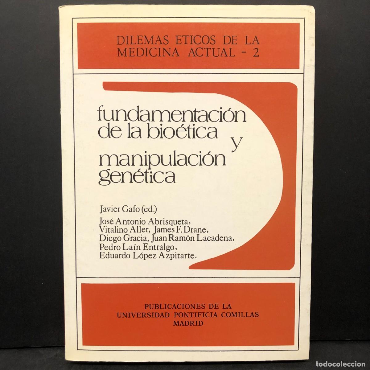 Second hand books: FUNDAMENTACI&Oacute;N DE LA BIO&Eacute;TICA Y MANIPULACI&Oacute;N GEN&Eacute;TICA - JAVIER GAFO, JOS&Eacute; ANTONIO ABRISQUETA / 231