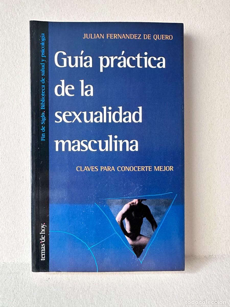 Libros de segunda mano: Juli&aacute;n Fern&aacute;ndez De Quero &ndash; Gu&iacute;a Pr&aacute;ctica De La Sexualidad Masculina