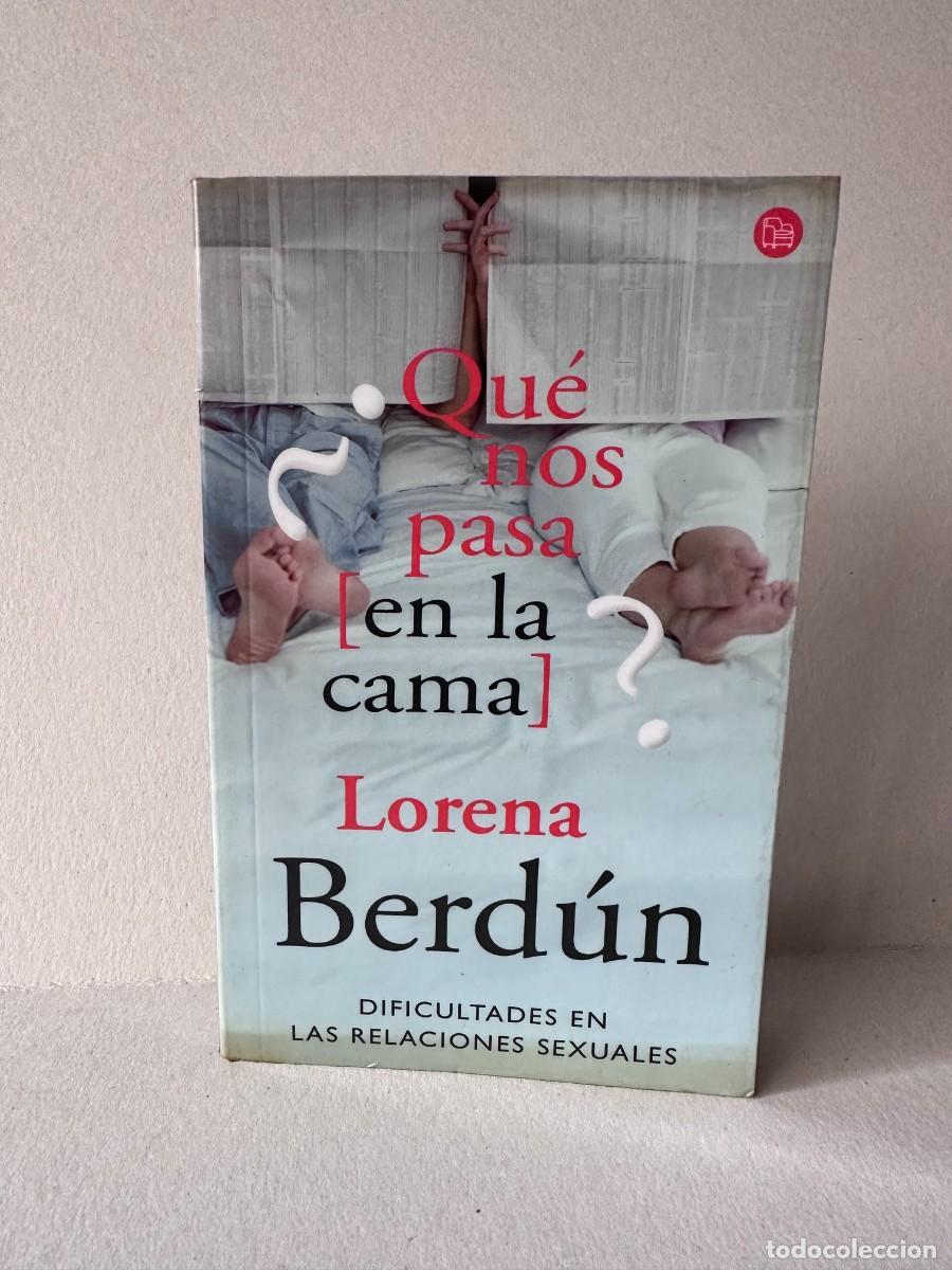 Libros de segunda mano: Lorena Berd&uacute;n &ndash; &iquest;Qu&eacute; Nos Pasa [En La Cama]?