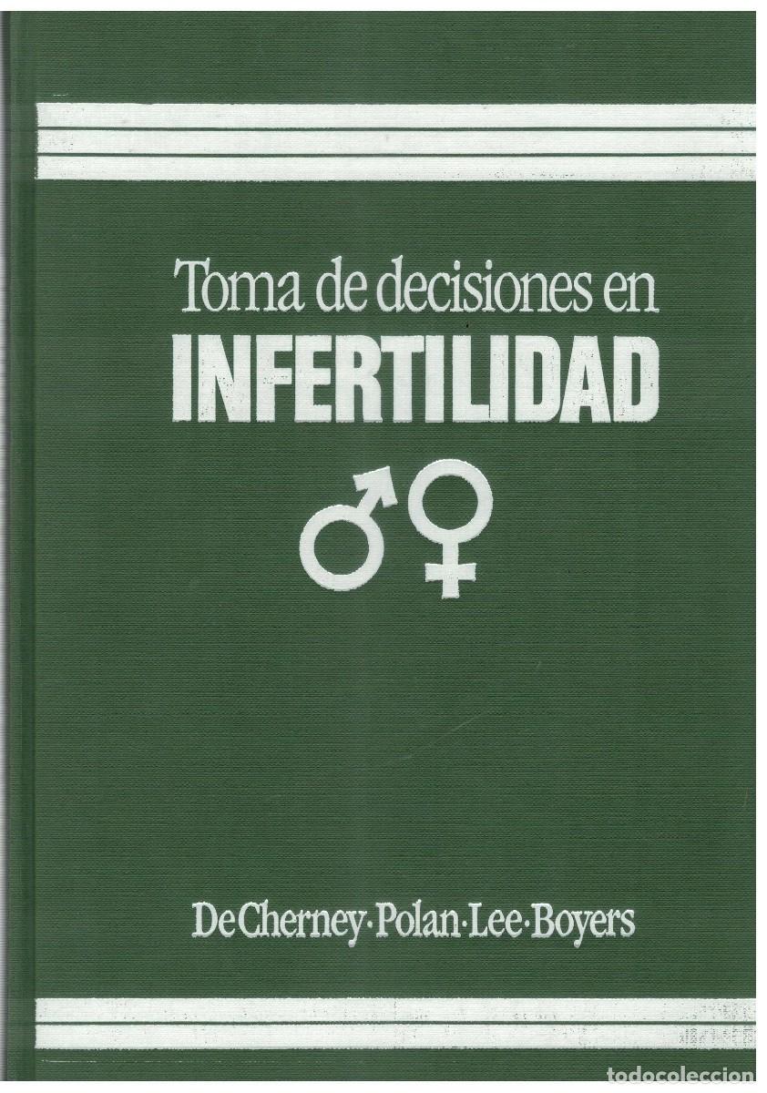 Libros de segunda mano: TOMA DE DECISIONES EN INFERTILIDAD. VV.AA. A-MEDI-1711