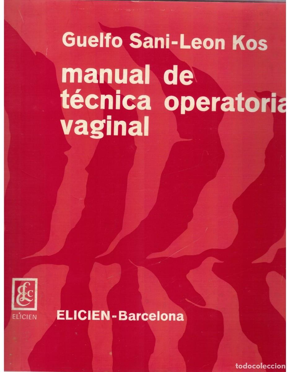 Livres d'occasion: MANUAL DE TECNICA OPERATORIA VAGINAL. SANI, GUELFO/KOS, LEON. A-MEDI-1713