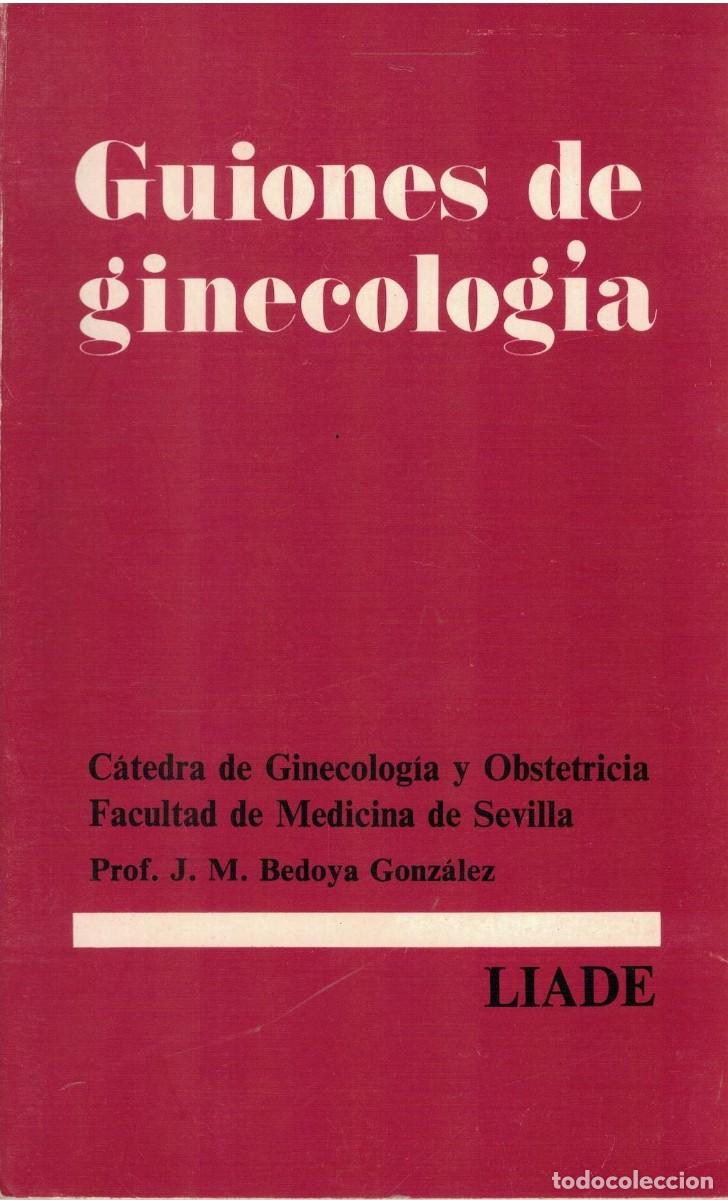 Libros de segunda mano: GUIONES DE GINECOLOGIA. BEDOYA GONALEZ, PROF. J.M. A-MEDI-1717