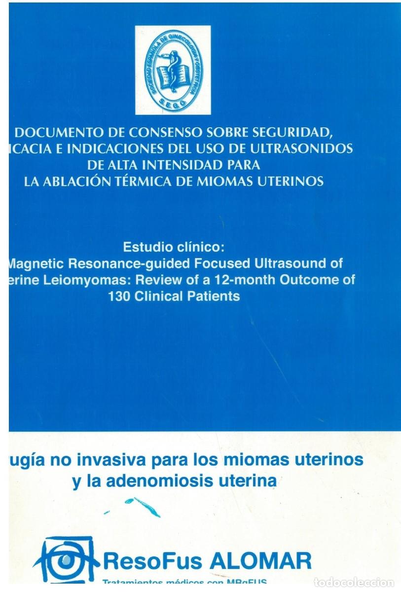 Libros de segunda mano: CIRUGIA NO INVASIVA PARA LOS MIOMAS UTERINOS Y LA ADENOMIOSIS UTERINA. VV.AA. A-MEDI-1720