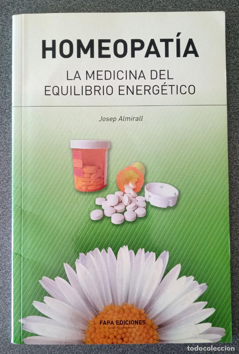 Libros de segunda mano: Homeopat&iacute;a La Medicina Del Equilibrio Energ&eacute;tico Josep Almirall